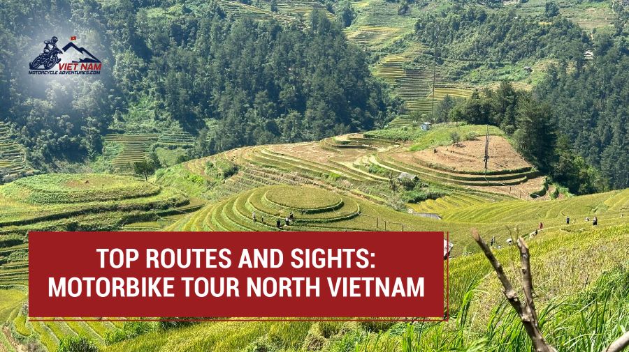 Motorbike Tour North Vietnam: Exploring The Top Routes And Sights