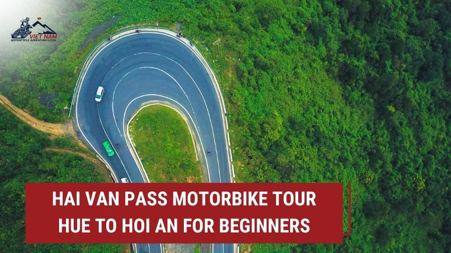 Hai Van Pass Motorbike Tour Hue to Hoi An for Beginners